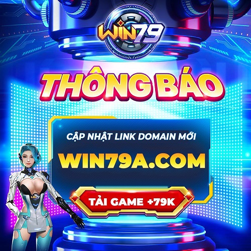 doamin win79a đổi mới, game win79 thay đổi domain